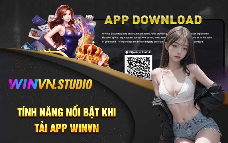 Tính năng nổi bật khi tải app Winvn